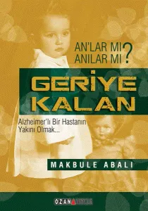 Geriye Kalan An'lar Mı Anılar Mı