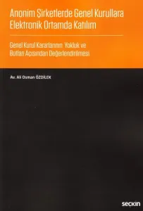 Anonim Şirketlerde Genel Kurullara Elektronik Ortamda Katılım