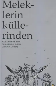 Meleklerin Küllerinden: Günahkar Bir Irkın Yasaklanmış Mirası -        2013
