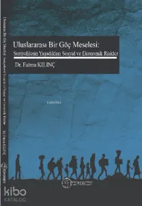 Uluslar Arası Bir Göç Meselesi: Suriyelilerin Yaşadıkları Sosyal ve Ekonomik Riskler