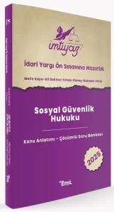 İMTİYAZ İYÖS Sınavına Hazırlık Sosyal Güvenlik Hukuku Konu Anlatımı- Çözümlü Soru Bankası