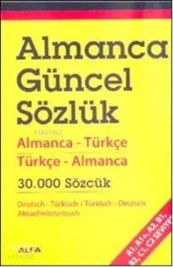 Almanca Güncel Sözlük; Almanca-Türkçe Türkçe Almanca 30.000 Sözcük