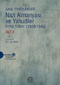 Nazi Almanyası Ve Yahudiler Cilt 2; İmha Yılları (1939 1945)
