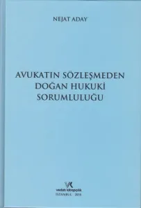 Avukatın Sözleşmeden Doğan Hukuki Sorumluluğu