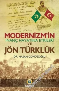 Modernizm'in İnanç Hayatına Etkileri ve Jön Türklük -        2012