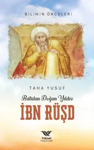 Batıdan Doğan Yıldız İbn Rüşd;Bilimin Öncüleri