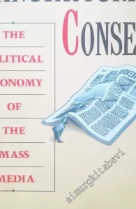 Manufacturing Consent: The Political Economy of the Mass Media -        1988