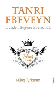 Tanrı Ebeveyn;Dünden Bugüne Ebeveynlik