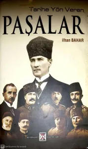 Tarihe Yön Veren Paşalar