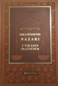 Ehli Sünnetin Nazarı İtikadın Ölçüsüdür