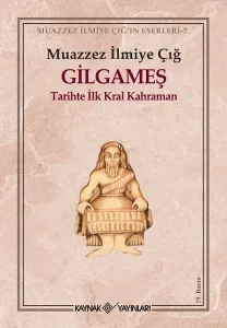 Gilgameş; Tarihte İlk Kral Kahraman