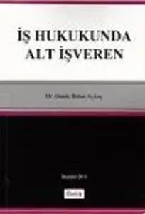 İş Hukukunda Alt İşveren