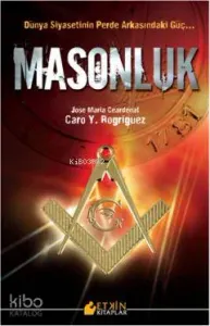 Masonluk; Dünya Siyasetinin Perde Arkasındaki Güç