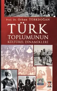 Türk Toplumunun Kültürel Dinamikleri