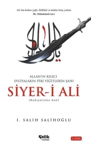 Allah'ın Kılıcı Evliyaların Piri Yiğitlerin Şahı Siyeri Ali