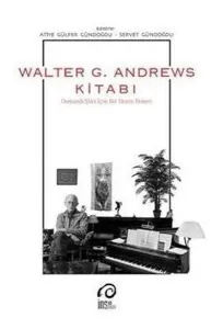Walter G. Andrews Kitabı; Osmanlı Şiiri İçin Bir Deniz Feneri