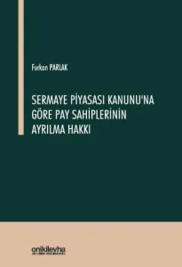 Sermaye Piyasası Kanunu'na Göre Pay Sahiplerinin Ayrılma Hakkı