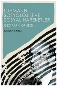 Luhmann Sosyolojisi ve Sosyal Hareketler - Gezi Parkı Örneği -         2022