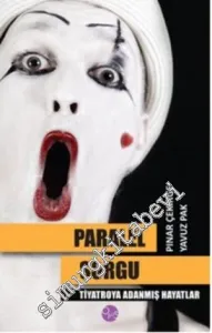 Paralel Sorgu: Tiyatroya Adanmış Hayatlar -         2014