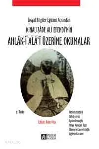 Sosyal Bilgiler Eğitimi Açısından Kınalızâde Ali Efendinin Ahlâk-î Alâi Üzerine Okumalar