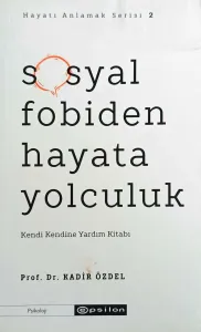 Sosyal Fobiden Hayata Yolculuk Kendi Kendine Yardım Kitabı
