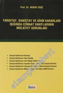 Yargıtay, Danıştay ve AİHM Kararları Işığında Cemaat Vakıflarının Mülkiyet Sorunları -