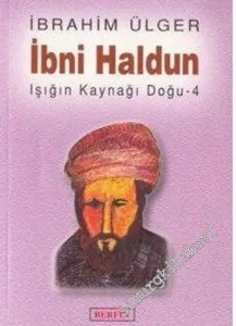 İbni Haldun: Işığın Kaynağı Doğu - 4 -        2004
