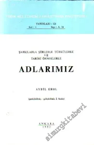Şarkılarla, Şiirlerle, Türkülerle ve Tarihi Örneklerle Adlarımız -        1992