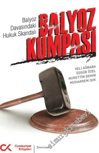 Balyoz Kumpası: Balyoz Davasındaki Hukuk Skandalı -         2014