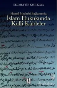 Hanefi Mezhebi Bağlamında İslam Hukukunda Külli Kaideler