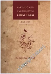 Yakın Dönem Tarihimizde Limni Adası (1821-1923) -         2021