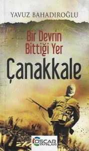 Bir Devrin Bittiği Yer Çanakkale