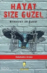 Hayat Size Güzel -Bitmeyen 28 Şubat-
