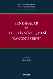 Sendikalar ve Toplu İş Sözleşmesi Kanunu Şerhi