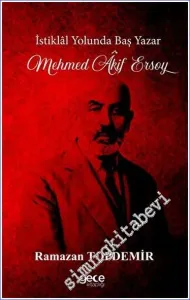 İstiklal Yolunda Baş Yazar Mehmed Âkif Ersoy -         2023