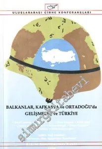 Balkanlar, Kafkasya, ve Ortadoğu'daki Gelişmeler ve Türkiye -