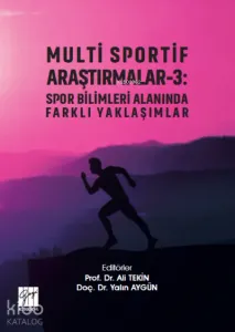 Multi Sportif Araştırmalar- 3 : Spor Bilimleri Alanında Farklı Yaklaşımlar