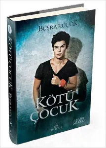 KÖTÜ ÇOCUK 1 - CİLTLİ