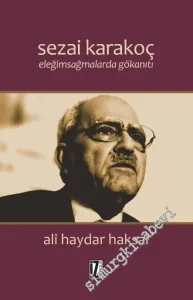 Sezai Karakoç: Eleğimsağmalarda Gökanıtı -         2015