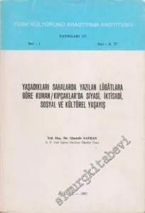 Yaşadıkları Sahalarda Yazılan Lugatlara Göre Kuman / Kıpçaklar'da Siyasi, İktisadi, Sosyal ve Kültürel Yaşayış -        1993