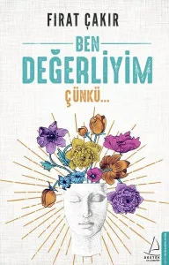 Ben Değerliyim Çünkü...