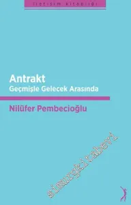Antrakt - Geçmişle Gelecek Arasında -