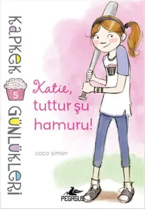 Kapkek Günlükleri 5 - Katie Tuttur Şu Hamuru!