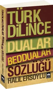 Türk Dilince Dualar, Beddualar Sözlüğü