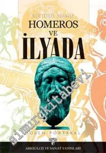 Kültürel Atamız Homeros Ve İlyada -
