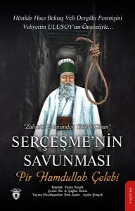 Serçeşme'nin Savunması; "Zalimin Zulmünden Yıkıldı Cihan"
