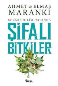 Şifalı Bitkiler; Kozmik Bilim Işığında
