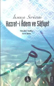 İnsanın Serüveni Hazret-i Adem ve Safiyet