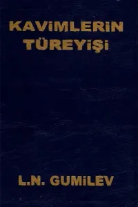 Kavimlerin Türeyişi ve Yeryüzü Üzerindeki Yaşam Bölgeleri Etnogenezis ve Yeryüzü Biyosferi - Ciltli Kitap