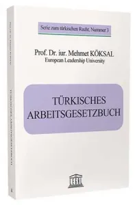 Turkısches Arbeıtsgesetzbuch (Türk İş Kanunu)